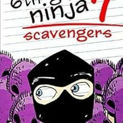 !* Diary of a 6th Grade Ninja 7: Scavengers BY: Marcus Emerson (Author),Noah Child (Author) (Re