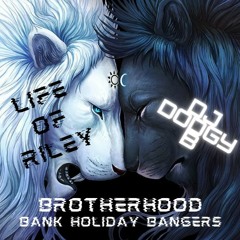 Life Of Riley Vs Dodgy B Brotherhood Bank Holiday Bangerz