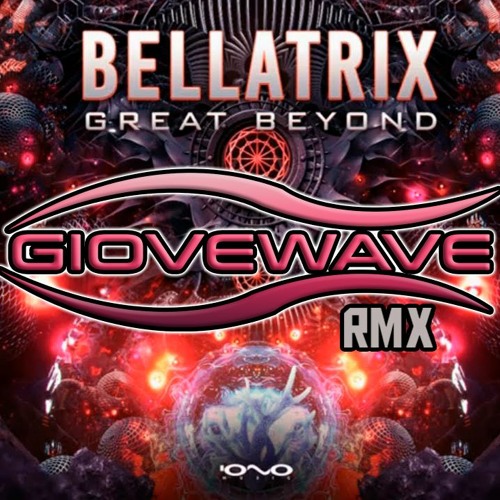 Bellatrix - Great Beyond (Giovewave Remix)