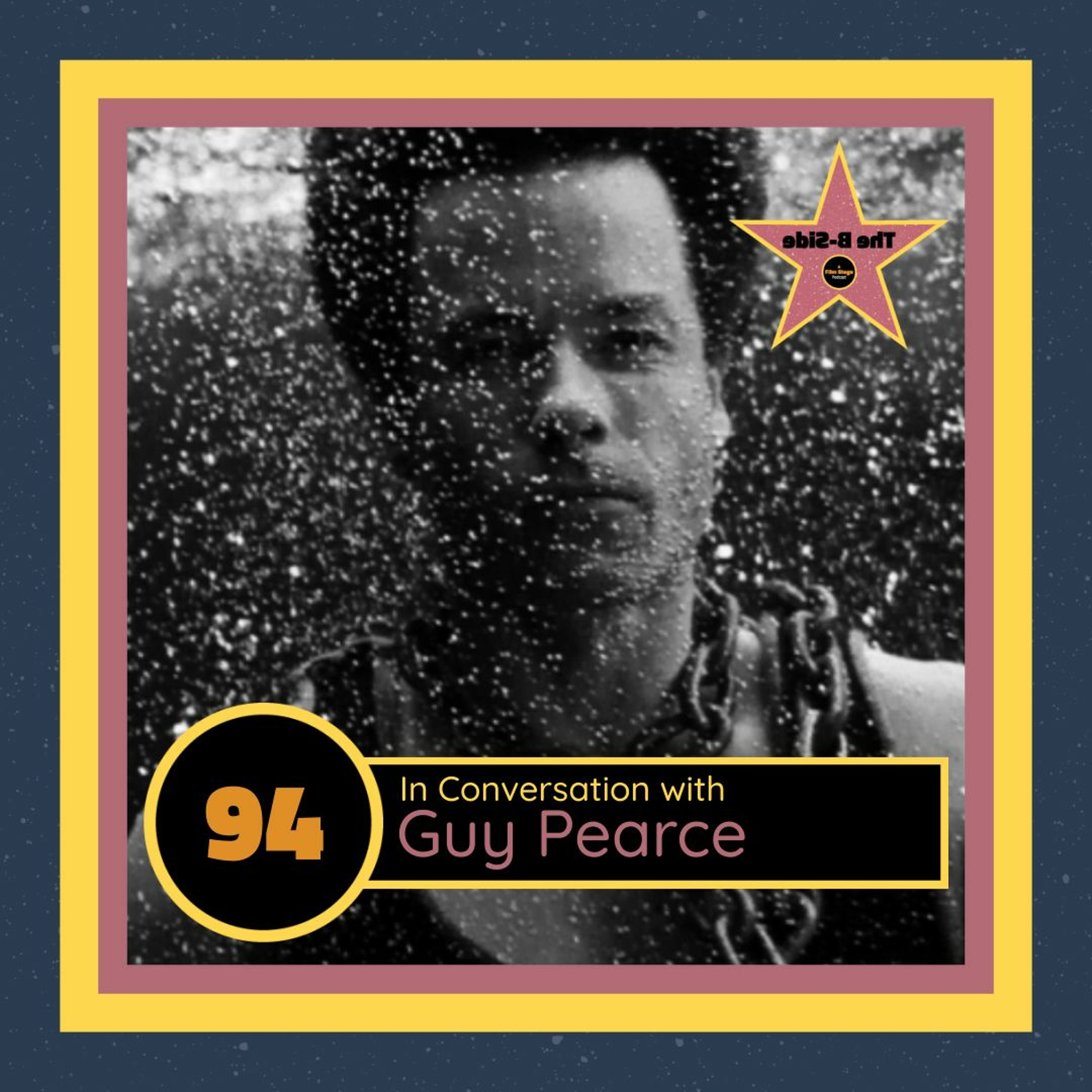 Ep. 94 – In Conversation with: Guy Pearce