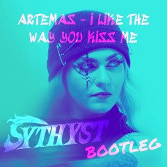 Artemas - I like the way you kiss me (SYTHYST BOOTLEG) (FREE DOWNLOAD)