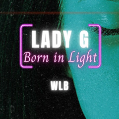 Lady G – Born in Light