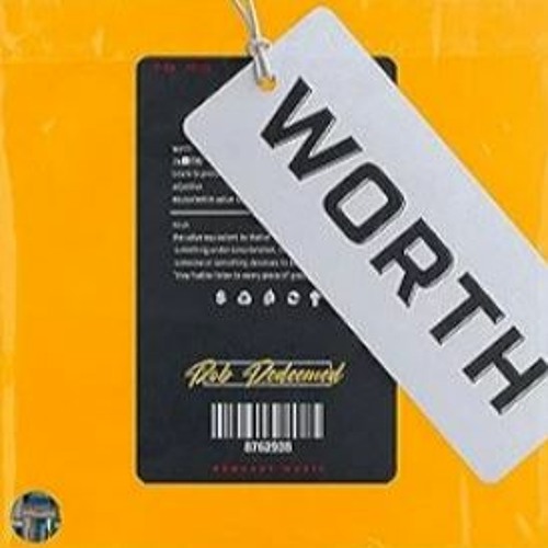 Rob Redeemed "Worth"