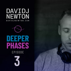 Deeper Phases - 3 - David J Newton - 2026-03-06 - Nottingham