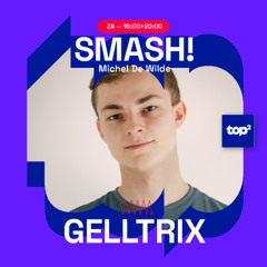Gelltrix - TOP2 Smash! In The Mix