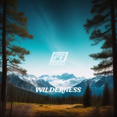Wilderness - FATHO