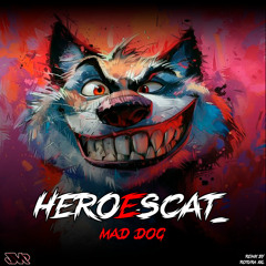 heroescat_ - Mad Dog (ROTURA XXL Remix) (04/10/2024)