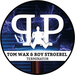 Tom Wax & Roy Stroebel - Terminator (PREVIEW) 11/06/2020