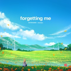 Forgetting Me (with Jessalyn)