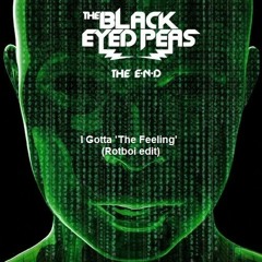 The Black Eyed Peas & Massano - I Gotta 'The Feeling'(Rotbøi Edit)[FREE DOWNLOAD]