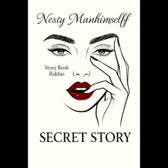 Nesty Manhimselff - Secret Story [Story Book Riddim]