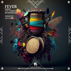 DARNO, Vav Vardanian, Beard2Beard - Fever (Jay Fase Remix) [Cafe De Anatolia]