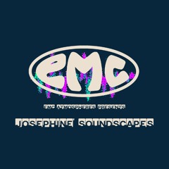 E.M.C. atmospheres - Josephine' Soundscapes