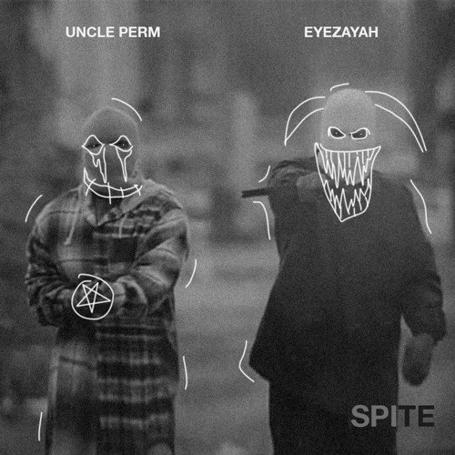 Uncle Perm & EyEzayah - Spite