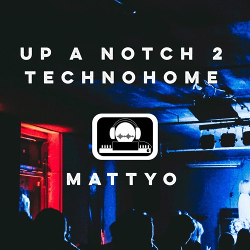 Up A Notch 2 - TechnoHome