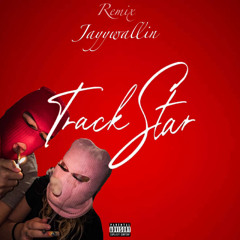 Jayywallin - Track Star (REMIX)
