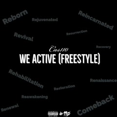 Cas110 - We Active (Freestyle)