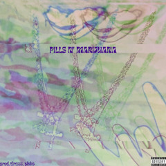 Pills N' Marijuana (Prod. tiresss, pluko)