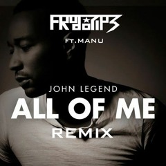 Jhon legend - All of me (FRODO7IP3 & MANU Remix)