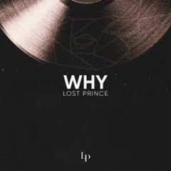 Lost Prince - Why