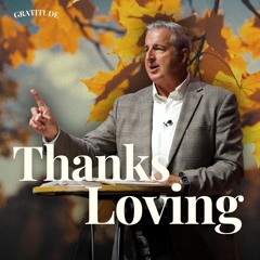 Thanks Loving // Gratitude