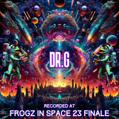 Dr. G - Recorded at TRiBE of FRoG Frogz in Space Finale - November 2023