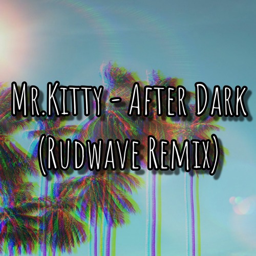 After Dark - Mr.Kitty (Lyrics) 