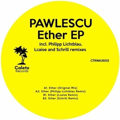 PREMIERE: Pawlescu - Ether (Schrill Remix) [Caleto Records]