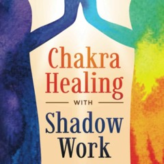 {⚡PDF⚡} ❤READ❤ Chakra Healing with Shadow Work: Self-care To Integrate Your Shad