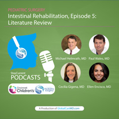 Intestinal Rehabilitation Episode 5: Literature Review