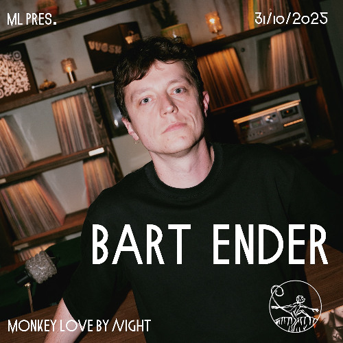 Bart Ender - 31/10/2025 - Monkey Love by Night