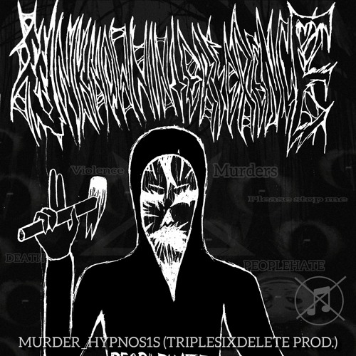 MURDER_HYPNOS1S (TRIPLESIXDELETE PROD.)