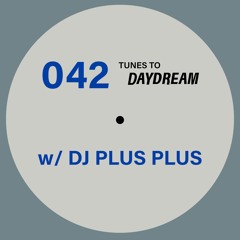 042 DJ PLUS PLUS for Daydream Studio