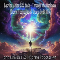 Through The Darkness (Dark Techstep & Deep DnB Mix) [@dnbUniverse Collaborate Podcast №4]