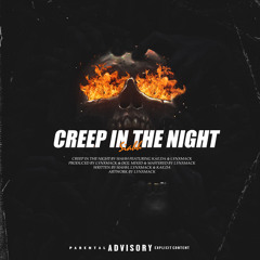 Creep In The Night (feat. LYNXMACK & Kae.da) Prod DO2 & Lynx