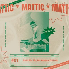 Mattic - 60s, 70s, 80s Mashups & Edits Pack #1 (FREE DOWNLOAD)
