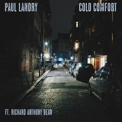 Cold Comfort | Paul Landry ft. Richard Anthony Bean