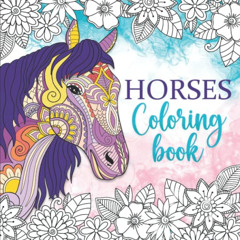 ACCESS EBOOK 🖌️ Horses Coloring Book: Relaxing coloring book for girls ages 10-12, 1