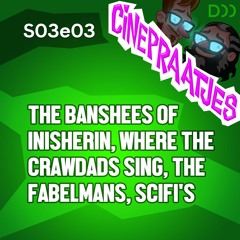 S03e03 - The Banshees of Inisherin, The Fabelmans, Black Adam, Scifi's en nog veel meer over films