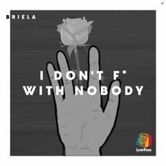 Briela - I Don't F With Nobody (Extended Mix)