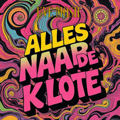 ALLES NAAR DE KLOTE [UveMosh REMIX]