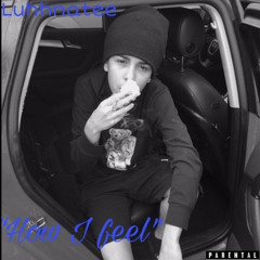 Luhhnatee - How I Feel