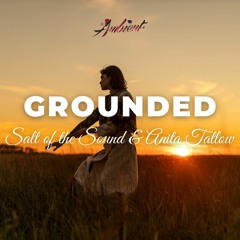 Salt of the Sound & Anita Tatlow - Grounded