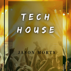 JASON MORTS - TECH HOUSE MIX (PLANXPR)