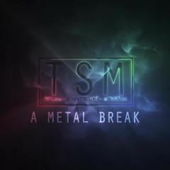 A Metal Break