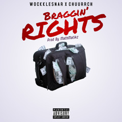 Braggin’ Rights - Wock Lesnar x Chuurrch