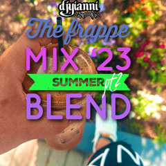 The Frappe Mix '23 (Summer Blend pt2)