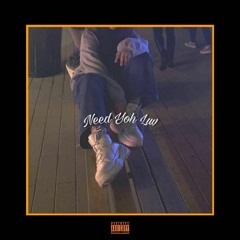 Need Yoh Luv (feat.W3ST)
