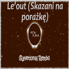 Provizorka - Le'out (Ravetional Remix) (Extended Mix)