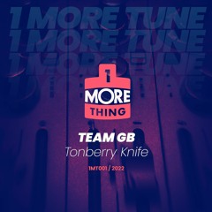 Team GB - Tonberry Knife - 1 More Tune Vol 1 (FREE DOWNLOAD)